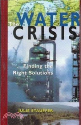 Water Crisis: Finding the Right Solutions：Finding the Right Solutions