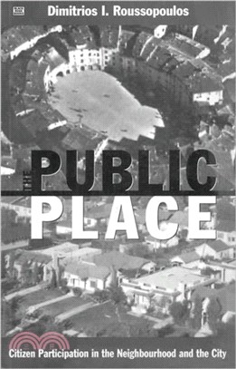 The Public Place：Citizen Participation in the Neighbourhood and the City