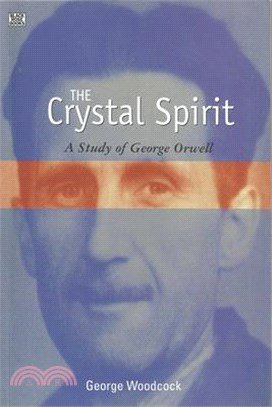 Crystal Spirit ― A Study Of George Orwell