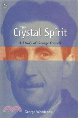 The Crystal Spirit：A Study of George Orwell