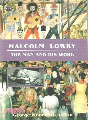 Malcolm Lowry ― The Man and His Work