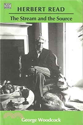 Herbert Read: The Stream and the Source - The Stream and the Source