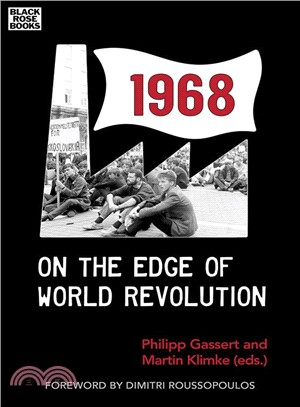 1968 ― When the World Tasted Revolution