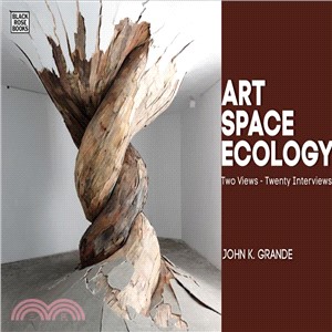 Art, Space, Ecology ― Two Views-twenty Interviews