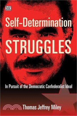 Self-Determination Struggles: In Pursuit of the Democratic Confederalist Ideal