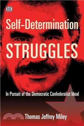 Self-Determination Struggles: In Pursuit of the Democratic Confederalist Ideal