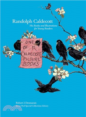 Randolph Caldecott ― His Books and Illustrations for Young Readers