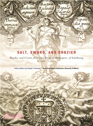 Salt, Sword, and Crozier ─ Books and Coins from the Prince-Bishopric of Salzburg (c.1500-c.1800)