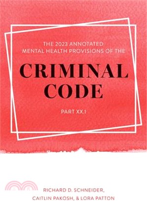 The 2023 Annotated Mental Health Provisions of the Criminal Code, Part XX.1