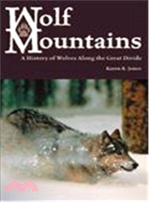 Wolf Mountains ― A History of Wolves Along the Great Divide