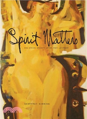 Spirit Matters ― Ron (Gyo-Zo) Spickett, Artist, Poet, Lay-Priest