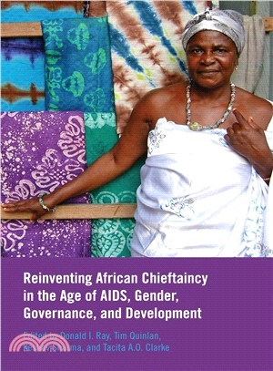 Re-inventing African Chieftaincy in the Age of AIDS, Gender, Governance and Development