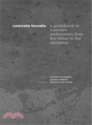 Concrete Toronto ─ A Guidebook to Concrete Architecture from the Fifties to the Seventies