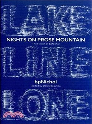 Nights on Prose Mountain ― The Fiction of Bpnichol