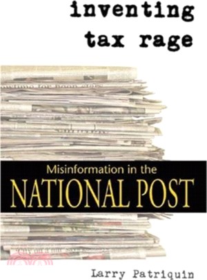 Inventing Tax Rage：Misinformation in the National Post