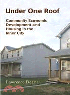 Under One Roof: Community Econommic Development iand Housing in the Inner City