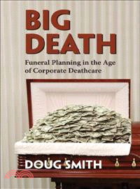 Big Death―Funeral Planning in the Age of Corporate Deathcare