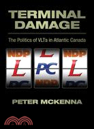 Terminal Damage: The Politics of VLTs in Atlantic Canada