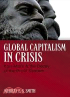 Global Capitalism in Crisis: Karl Marx & the Decay of the Profit System
