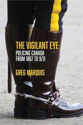 The Vigilant Eye ― Policing Canada from 1867 to 9/11