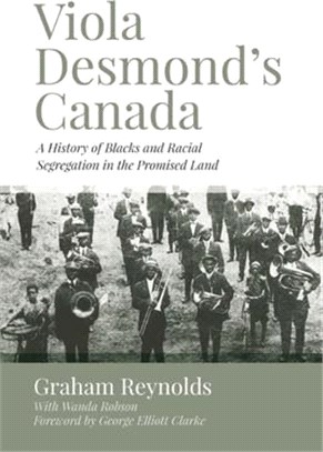 Viola Desmond??Canada ― A History of Blacks and Racial Segregation in the Promised Land