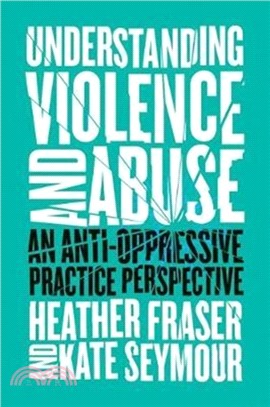 Understanding Violence and Abuse：An Anti-Oppressive Practice Perspective