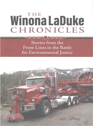 The Chronicles of Winona Laduke ─ Stories from the Front Lines in the Battle for Environmental Justice