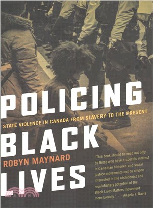 Policing Black Lives ― State Violence in Canada from Slavery to the Present