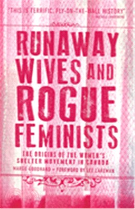 Runaway Wives and Rogue Feminists ― The Origins of the Women??Shelter Movement in Canada
