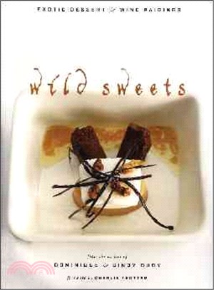 Wild Sweets ─ Exotic Dessert & Wine Pairings