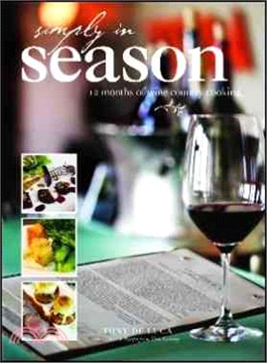 Simply in Season: 12 Months of Wine Country Cooking