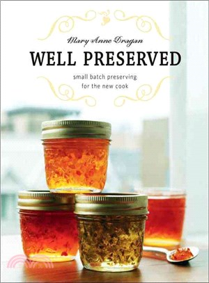 Well Preserved ─ Small Batch Preserving for the New Cook