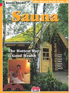Sauna: Hottest Way to Good Health