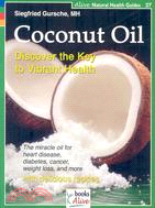 Coconut Oil ─ Discover the Key to Vibrant Health