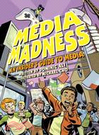 Media Madness: An Insider's Guide to Media