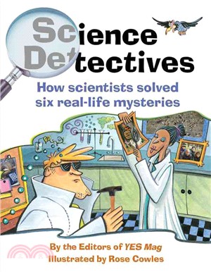 Science Detectives ─ How Scientists Solved Six Real-life Mysteries