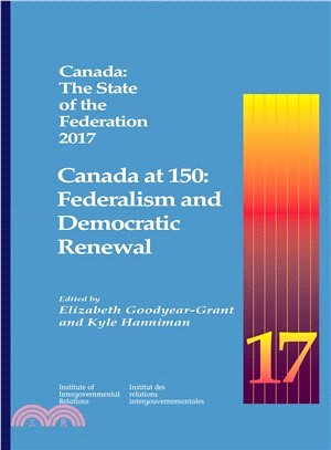 Canada at 150 ― Federalism and Democratic Renewal: The State of the Federation 2017