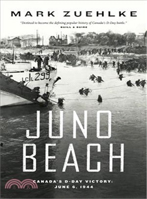 Juno Beach: Canada's D-day Victory: June 6, 1944
