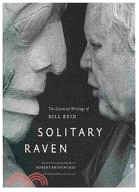 Solitary Raven: The Essential Writings of Bill Reid
