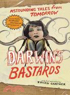 Darwin's Bastards: Astounding Tales from Tomorrow