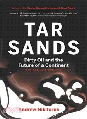 Tar Sands:Dirty Oil and the Future of a Continent