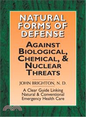 Natural Forms of Defense Against Biological, Chemical and Nuclear Threats ― A Clear Guide Linking Natural and Conventional Forms of Emergency Health Care