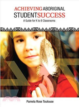 Achieving Aboriginal Student Success ― A Guide for K to 8 Classrooms