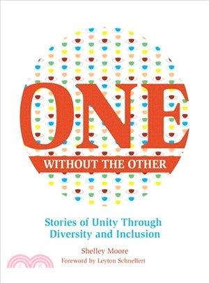 One Without the Other ― Stories of Unity Through Diversity and Inclusion