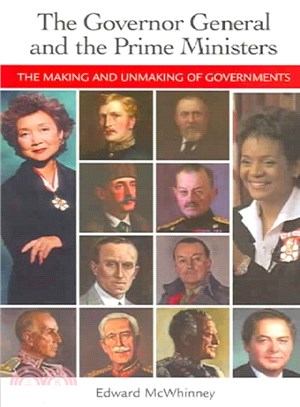 The Governor General And the Prime Ministers ― The Making And Unmaking of Governments