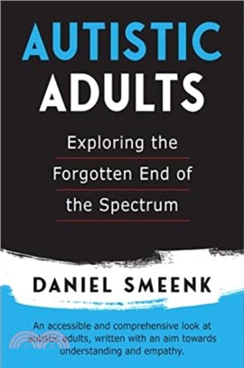 Autistic Adults：Exploring the Forgotten End of the Spectrum