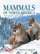 Mammals of North America: Temperate And Arctic Regions