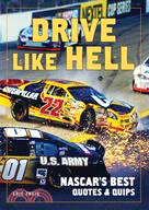 Drive Like Hell: Nascar's Best Quotes and Quips