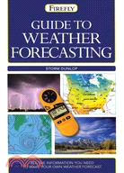 Guide to Weather Forecasting: All the Information You'll Need to Make Your Own Weather Forecast