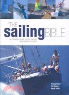 The Sailing Bible: The Complete Guide for All Sailors From Novice to Expert